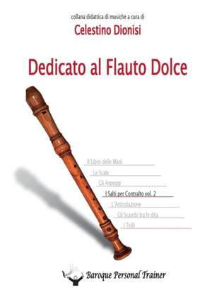 Dedicato al Flauto Dolce - I salti per Contralto Vol. 2 de Celestino Dionisi