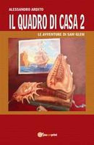 Il quadro di casa 2 - Le avventure di Sam Glem de Alessandro Ardito