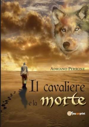 Il cavaliere e la morte de Adriano Perrone