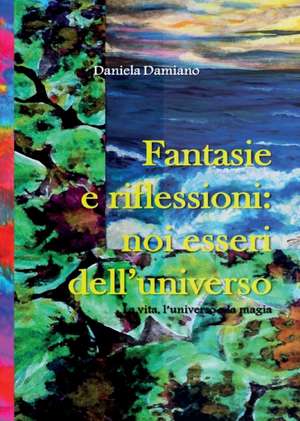 Fantasie e riflessioni de Daniela Damiano