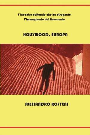 Hollywood, Europa de Alessandro Roffeni