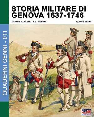 Storia militare di Genova 1637-1746 de Matteo Radaelli