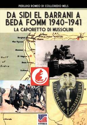 Da Sidi el barrani a Beda Fomm 1940-1941 de Pierluigi Romeo Di Colloredo Mels