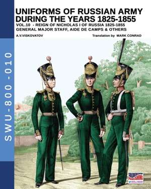 Uniforms of Russian army during the years 1825-1855 - Vol. 10 de Aleksandr Vasilevich Viskovatov