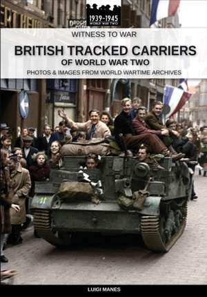 British tracked carriers of World War Two de Luigi Manes