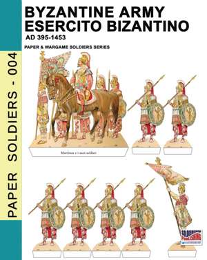 Byzantine army - Esercito bizantino AD 395-1453 de Luca Stefano Cristini