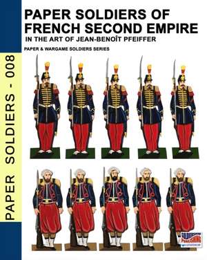 Paper soldiers of French Second Empire de Jean-Benoît Pfeiffer