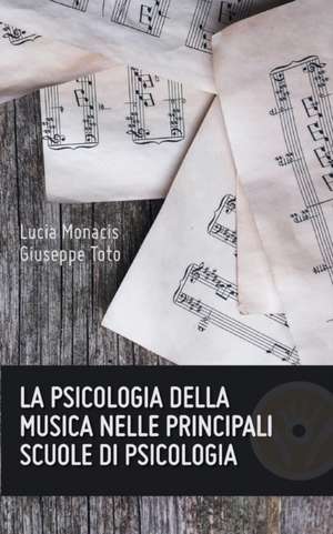 La psicologia della musica nelle principali scuole di psicologia de Lucia Monacis