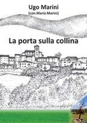 La porta sulla collina de Ugo Marini