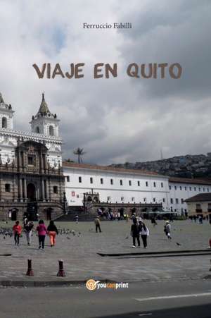 Viaje en Quito de Ferruccio Fabilli