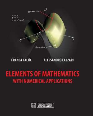 Elements of Mathematics with Numerical Applications de Franca Caliò