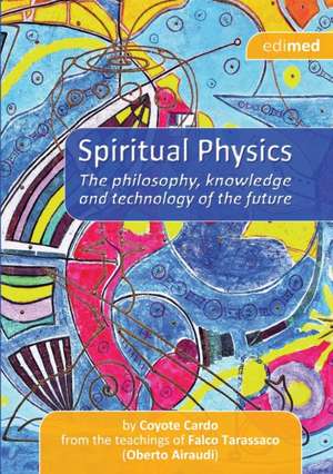 Spiritual Physics de Cardo Coyote