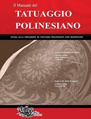 Il Manuale del TATUAGGIO POLINESIANO de Roberto Gemori