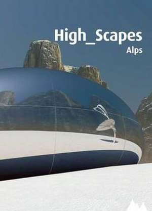 High_scapes. Alpes de Manuel Gausa