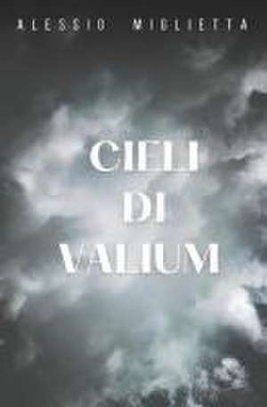 Cieli di Valium de Alessio Miglietta