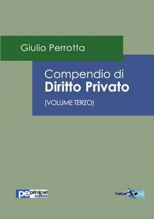 Compendio di Diritto Privato (Volume Terzo) de Giulio Perrotta