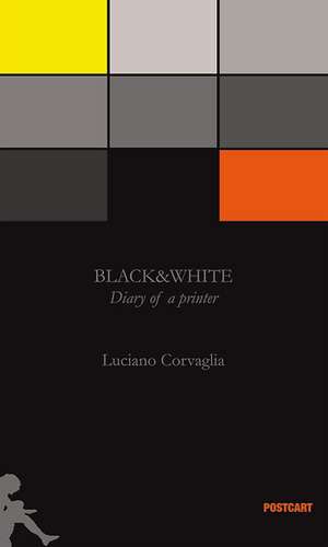 BLACK&WHITE Diary of a Printer de Roberto Cavallini