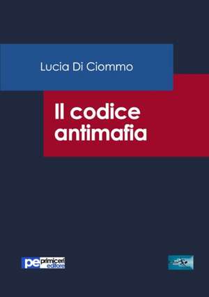 Il Codice Antimafia de Lucia Di Ciommo