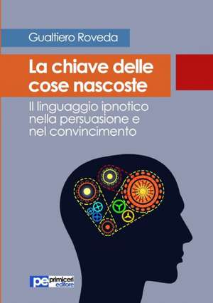 La chiave delle cose nascoste de Gualtiero Roveda