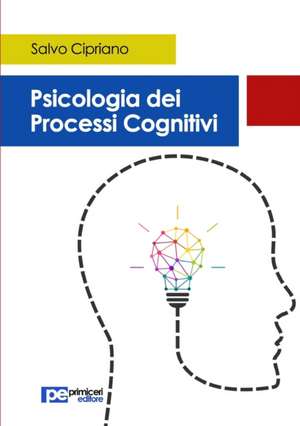 Psicologia dei processi cognitivi de Salvo Cipriano