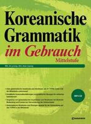 Koreanische Grammatik im Gebrauch - Mittelstufe de Jean-myung Ahn