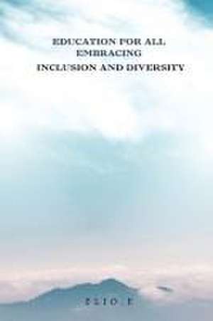 Education for All Embracing Inclusion and Diversity de Elio Endless