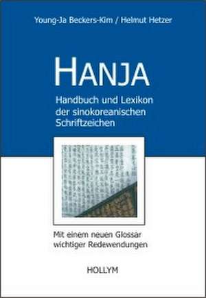 Hanja - Handbuch und Lexikon der sinokoreanischen Schriftzeichen de Young-Ja Beckers-Kim