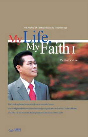 My Life, My Faith ¿ de Jaerock Lee