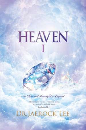 Heaven ¿ de Jaerock Lee