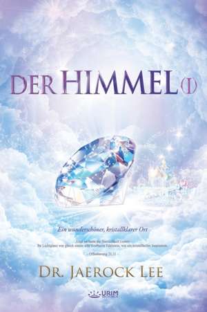 Der Himmel ¿ de Jaerock Lee