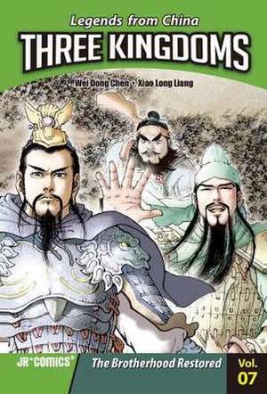 Three Kingdoms Volume 07: The Brotherhood Restored de Wei Dong Chen