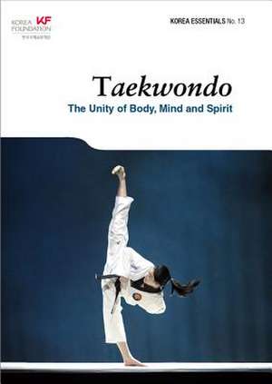 Taekwondo: The Unity of Body, Mind and Spirit de NB Armstrong