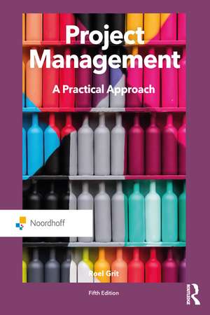 Project Management: A Practical Approach de Roel Grit