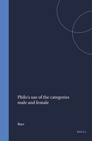 Philo's use of the categories male and female de Baer