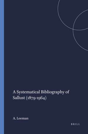 A Systematical Bibliography of Sallust (1879-1964) de A.D. Leeman