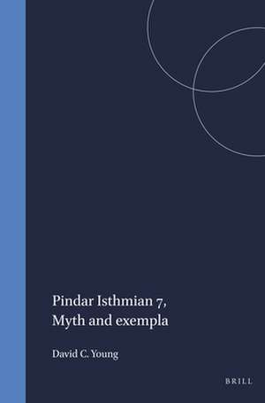 Pindar Isthmian 7: Myth and exempla de Young