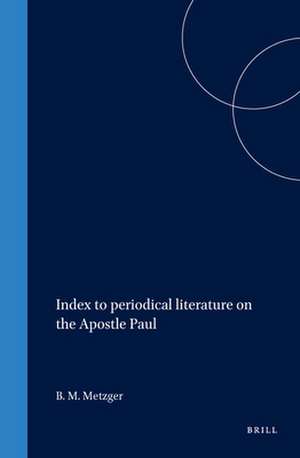 Index to periodical literature on the Apostle Paul de Bruce M. Metzger