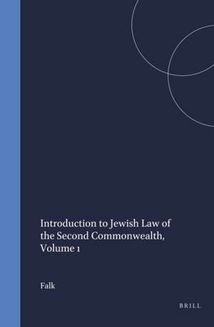 Introduction to Jewish Law of the Second Commonwealth, Volume 1 de Falk