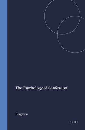 The Psychology of Confession de Berggren