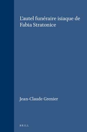 L'autel funéraire isiaque de Fabia Stratonice de Jean-Claude Grenier