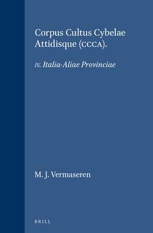 Corpus Cultus Cybelae Attidisque (CCCA): IV. Italia-Aliae Provinciae de M. J. Vermaseren