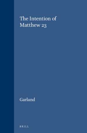 The Intention of Matthew 23 de David E. Garland