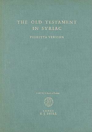 The Old Testament in Syriac according to the Peshiṭta Version, Part II Fasc. 3. The Book of Psalms: Edited on Behalf of the International Organization for the Study of the Old Testament by the Peshiṭta Institute, Leiden de Peshitta Institute Leiden