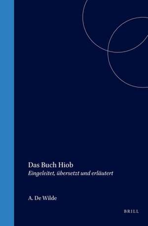 Das Buch Hiob: Eingeleitet, übersetzt und erläutert de Wilde