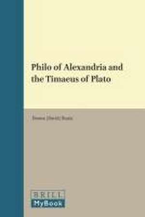 Philo of Alexandria and the <i>Timaeus</i> of Plato de Douwe (David) Runia