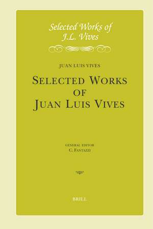 J.L. Vives: Early Writings I: De initiis sectis et laudibus philosophiae, Veritas fucata, Anima senis, Pompeius fugiens. Introduction, Critical Edition, Translation and Notes de Juan Luis Vives