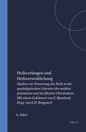 Heilsverlangen und Heilsverwirklichung: Studien zur Erwartung des Heils in der apokalyptischen Literatur des antiken Judentums und im ältesten Christentum. Mit einem Geleitwort von E. Baasland, Hrsg. von K.H. Rengstorf de S. Aalen