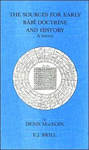 The Sources for Early Bābī Doctrine and History: A Survey de MacEoin