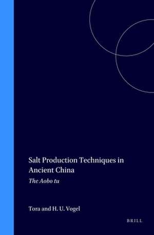 Salt Production Techniques in Ancient China: The <i>Aobo tu</i> de Tora