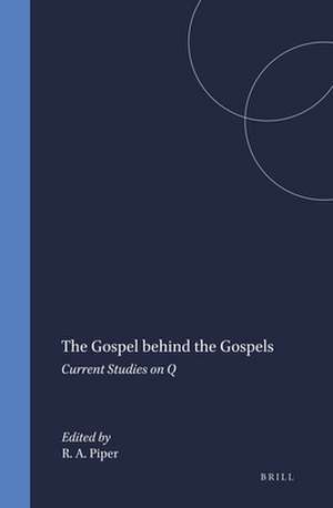 The Gospel behind the Gospels: Current Studies on Q de Ronald A. Piper